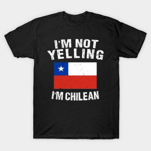 I'm Not Yelling I'm Chilean T-Shirt